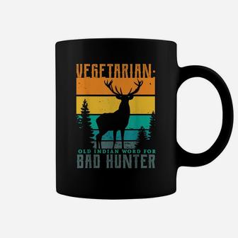 Vegetarian Old Indian Word For Bad Hunter Hunting Gifts Coffee Mug | Crazezy AU