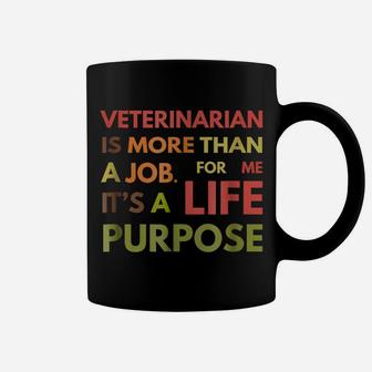 Veterinarian Not Job Life Purpose Veterinary School Coffee Mug | Crazezy DE