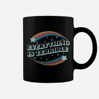 Vintage Everything Is Terrible Coffee Mug | Crazezy AU