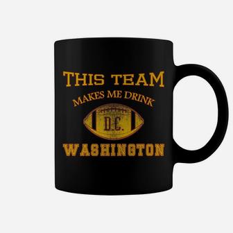 Vintage Football Funny This Team Makes Me Drink Whashington Coffee Mug | Crazezy AU