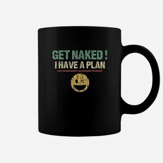 Vintage Get Nakd I Have A Plan Funny Quote Coffee Mug | Crazezy CA