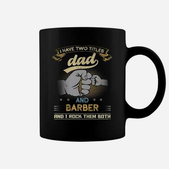 Vintage I Have Two Titles Dad And Barber Papa Father's Day Coffee Mug | Crazezy