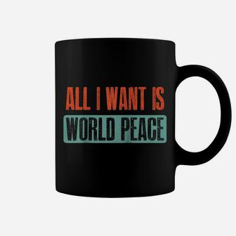 Vintage I Want Is World Peace Quote Raglan Baseball Tee Coffee Mug | Crazezy AU