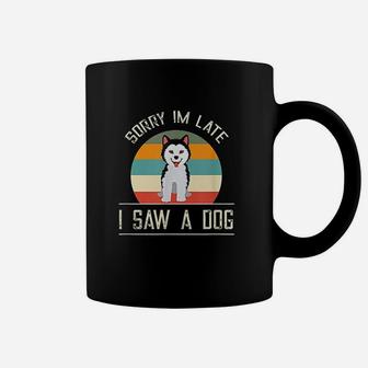 Vintage Motive For Dog Lover Gifts Sorry Im Late Coffee Mug | Crazezy