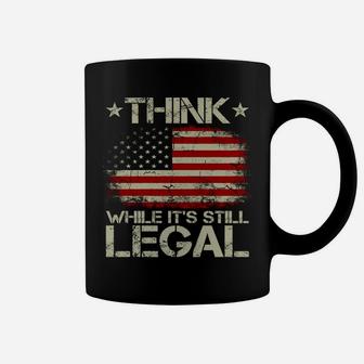 Vintage Old American Flag Think While It's Still Legal Coffee Mug | Crazezy