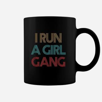 Vintage Retro I Run A Girl Gang Mom Of Girls Dad Mother Coffee Mug | Crazezy CA