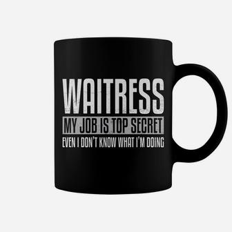 Waitress My Job Is Top Secret Funny Waitress Gift Pun Coffee Mug | Crazezy