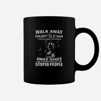 Walk Away I Am A Grumpy Old Man I Love Dogs More Than Humans Coffee Mug | Crazezy UK