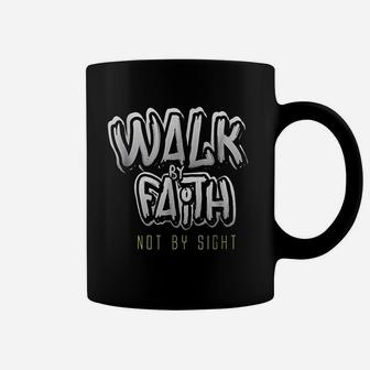 Walk By Faith Not By Sight Coffee Mug | Crazezy UK