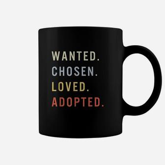 Wanted Chosen Love Adopted Coffee Mug | Crazezy