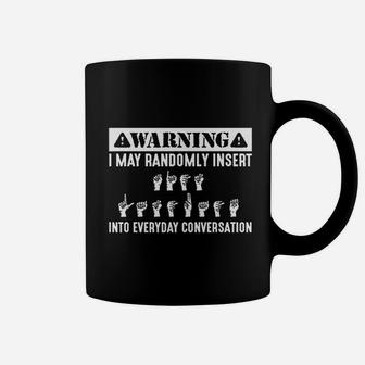 Warning I May Randomly Insert Coffee Mug | Crazezy