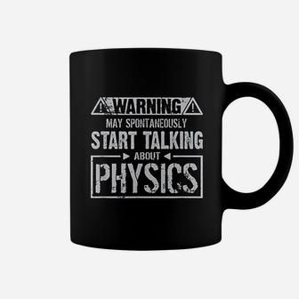 Warning May Start Talking About Physics Coffee Mug | Crazezy DE