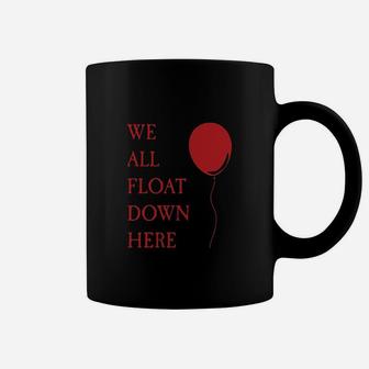 We All Float Down Here Coffee Mug | Crazezy
