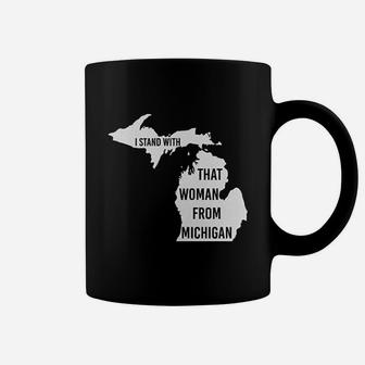 We Got Good I Stand With That Woman From Michigan Coffee Mug - Thegiftio UK