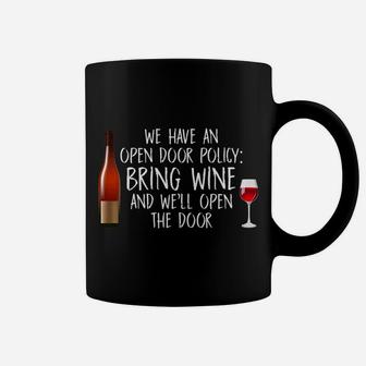 We Have Open Door Policy Bring Wine Well Open The Door Coffee Mug - Thegiftio UK
