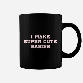We Match I Make Super Cute Babies Coffee Mug | Crazezy
