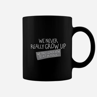 We Never Grow Up Coffee Mug - Thegiftio UK