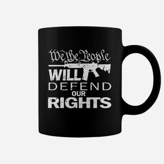 We The People Will Defend Our Rights Coffee Mug | Crazezy CA