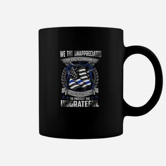 We The Unappreciated Must Do The Unimaginable Police Coffee Mug | Crazezy