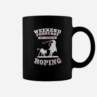 Weekend Forecast Roping Rodeo Coffee Mug | Crazezy CA