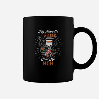 Welder My Favorite Welder Calls Me Mom Funny Gift For Men Coffee Mug | Crazezy DE