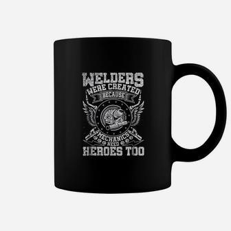 Welders Created Mechanics Have Heroes Coffee Mug | Crazezy