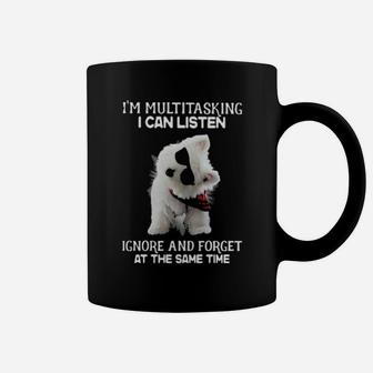 Westie I'm Multitasking I Can Listen Ignore And Forget At The Same Time Coffee Mug - Monsterry