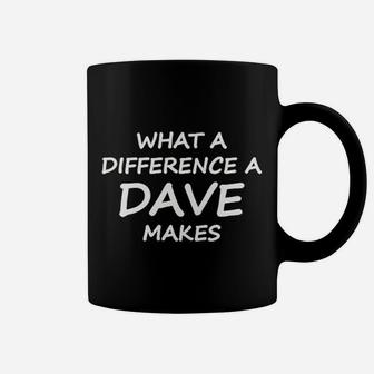 What A Difference A Dave Makes Coffee Mug | Crazezy AU
