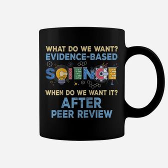 What Do We Want Evidence-Based Science After Peer Review Raglan Baseball Tee Coffee Mug | Crazezy
