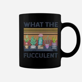What The Fucculent Coffee Mug - Monsterry