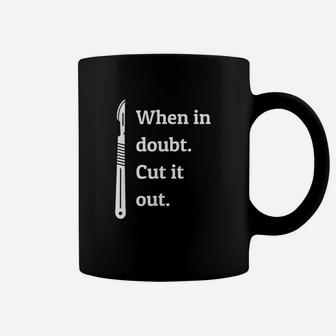 When In Doubt Cut Out Organs Coffee Mug | Crazezy UK