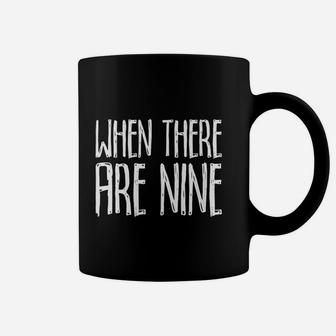When There Are Nine Gift For Social Justice Equality Coffee Mug | Crazezy UK