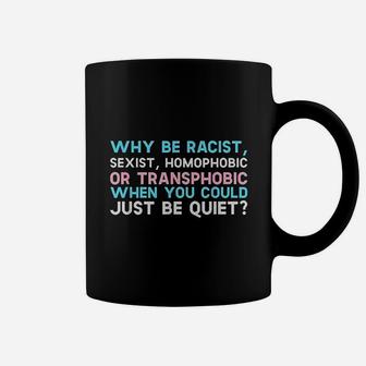 When You Could Just Be Quiet Coffee Mug | Crazezy