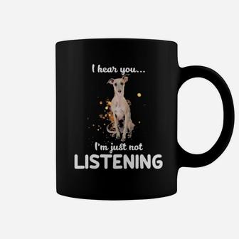 Whippet I Hear You Not Listening Coffee Mug - Monsterry CA