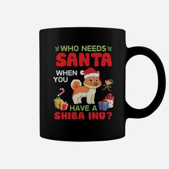 Who Needs Santa When You Have A Shiba Inu Dog Merry Dad Mom Coffee Mug - Monsterry AU