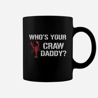 Whos Your Craw Daddy Crawfish Boil Funny Cajun Men Coffee Mug | Crazezy