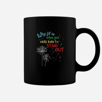 Why Fit In When You Were Born To Stand Out Coffee Mug | Crazezy AU