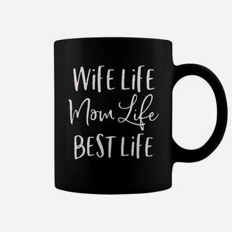 Wife Life Mom Life Best Life Coffee Mug | Crazezy DE