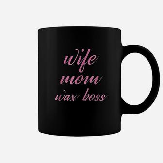 Wife Mom Wax Boss Coffee Mug | Crazezy AU