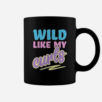 Wild Like My Curls Cute Curly Haired For Women & Girls Coffee Mug | Crazezy UK