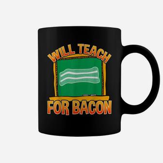 Will Teach For Bacon | Funny Teacher Design Coffee Mug | Crazezy