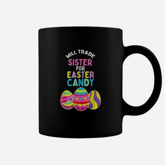 Will Trade Sister For Easter Candy Eggs Cute Kids Boys Girls Coffee Mug | Crazezy DE