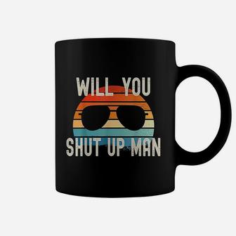 Will You Shut Up Man Coffee Mug - Thegiftio UK