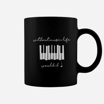 Without Music Life Would Be Flat B Flat Piano Funny Coffee Mug - Thegiftio UK