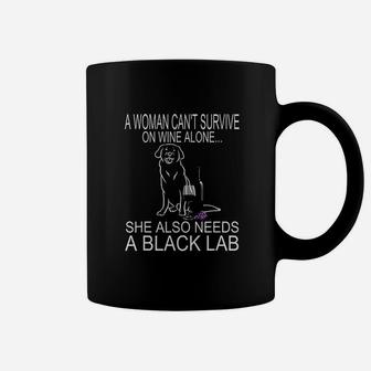 Woman Cant Survive On Wine Alone She Need A Black Lab Dog Coffee Mug | Crazezy