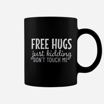 Women Free Hugs Just Kidding Dont Touch Me Funny Sarcastic Coffee Mug | Crazezy