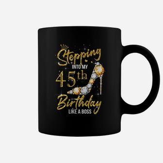 Womens 45Th Birthday 45 Years Old Stepping Into My 45 Birthday Coffee Mug | Crazezy