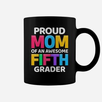 Womens 5Th Grade Gift Proud Mom Of An Awesome Fifth Grader Coffee Mug | Crazezy UK