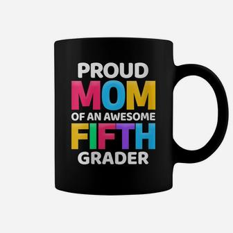Womens 5Th Grade Gift Proud Mom Of An Awesome Fifth Grader Coffee Mug | Crazezy