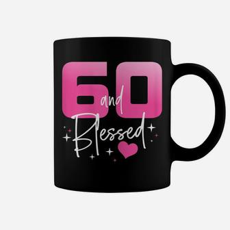Womens 60 And Blessed Chapter 60 Year Old Gifts 60Th Birthday Gifts Coffee Mug | Crazezy